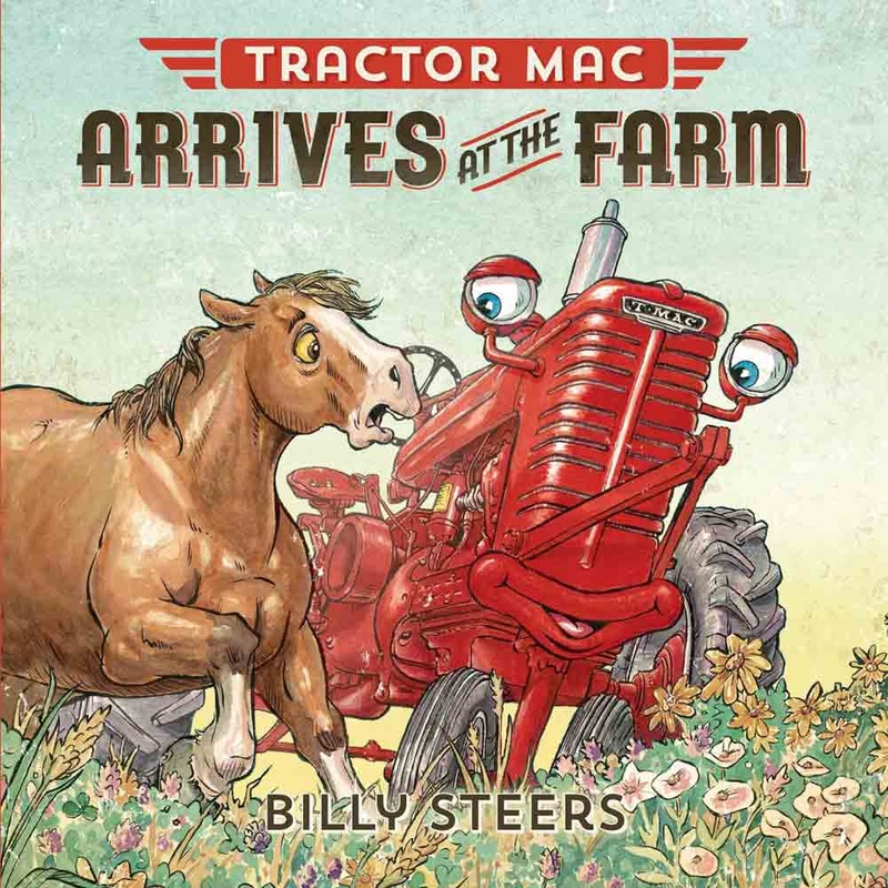 Tractor Mac Arrives at the Farm by Billy Steers