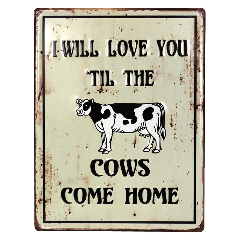 'Til the Cows Come Home Vertical Embossed 12 x 16 Metal Sign