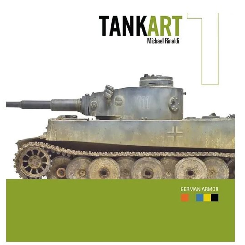 Rinaldi Studio Press TANKART 1 GERMAN ARMOR- Michael Rinaldi