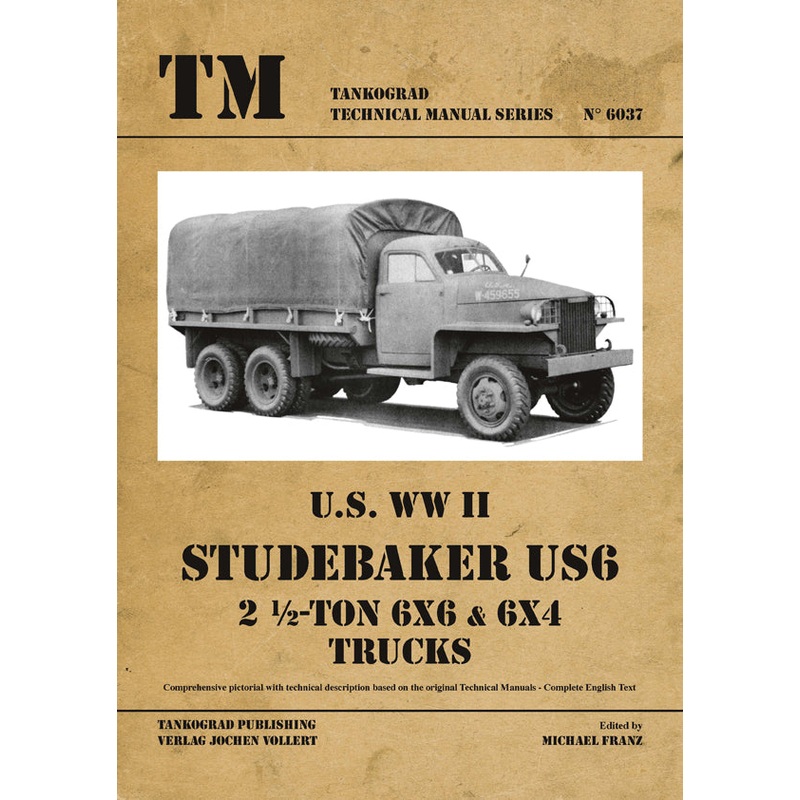 Tankograd 6037 U.S. WWII Studebaker  US6 2 -ton 6x6 & 6x4 Trucks