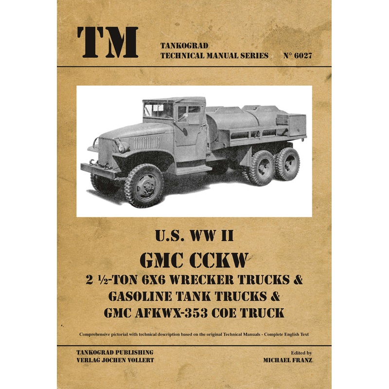 Tankograd 6027 U.S. WWII GMC Wrecker Trucks, Gasoline Tank Trucks and AKFWX-353 COE Truck